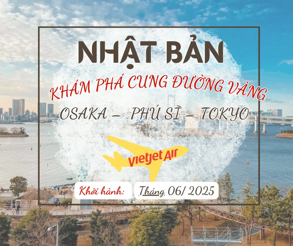 KHÁM PHÁ NHẬT BẢN MÙA HÈ RỰC RỠ 2025 (VJ) - THÁNG 6